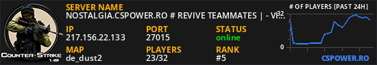 NOSTALGIA.CSPOWER.RO # REVIVE TEAMMATES | - VIP FREE